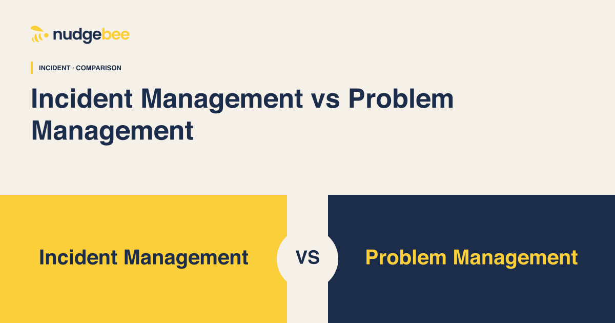 Incident Management vs Problem Management: What’s the Difference?