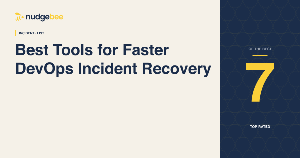 7 Best Tools for Faster DevOps Incident Recovery