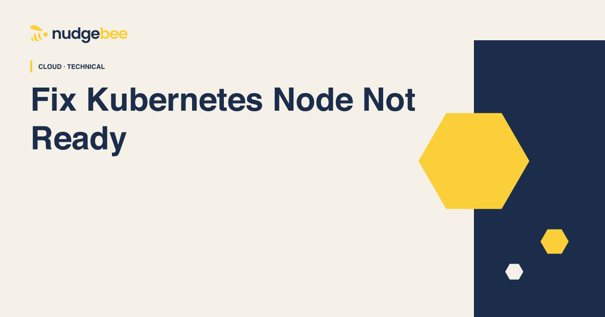 Kubernetes Node Not Ready? Here’s How to Fix It Fast
